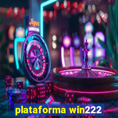 plataforma win222